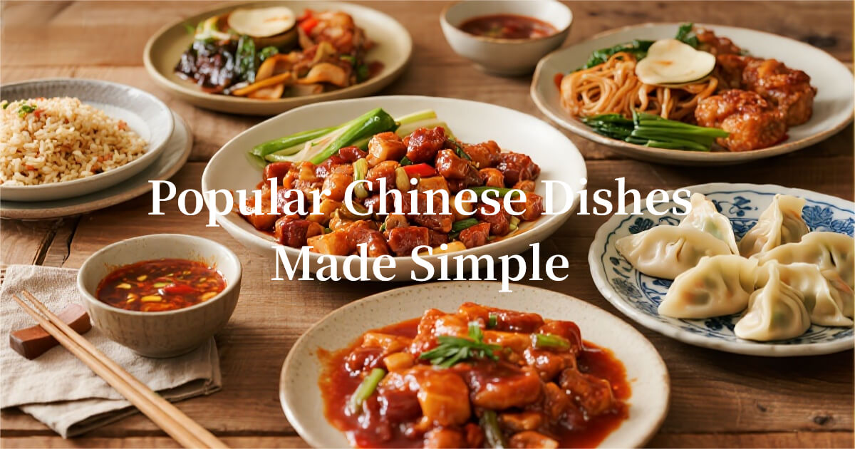 popular-chinese-dishes-made-simple-home-cooking-guide